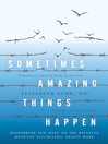 Cover image for Sometimes Amazing Things Happen